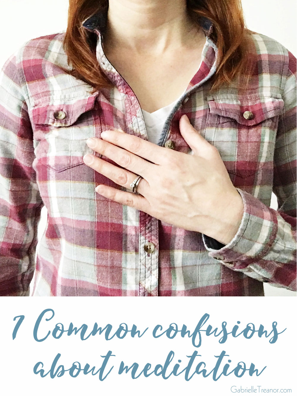 7-common-confusions-about-meditation-GabrielleTreanor.com
